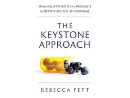 Livro The Keystone Approach Healing Arthritis and Psoriasis by Restoring the Microbiome de Rebecca Fett (Inglês)