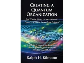 Livro Creating a Quantum Organization The Whys and Hows of Implementing Eight Tracks for LongTerm Success de Ralph H Kilmann (Inglês)