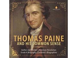 Livro Thomas Paine and His Common Sense Author and Thinker American Revolution Grade 4 Biography Childrens Biographies de Dissected Lives (Inglês)