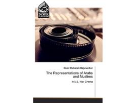 Livro The Representations of Arabs and Muslims de Noor Mubarak Bajuwaiber (Inglês)