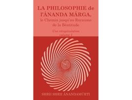 Livro La Philosophie de l Ananda Marga une recapitulation volume 1 French Edition de Shrii Shrii Anandamurti Prabhat Ranjan Sarkar (Francês)