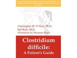 Livro Clostridium difficile: A Patient's Guide Christopher O'Neal, Marianne Khalil et al. (Inglês)