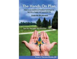 Livro The Hands on Plan: How to Use Emotional Freedom Technique to Tap Into a Happy and Successful Life Nancy Tilton Hand (Inglês)