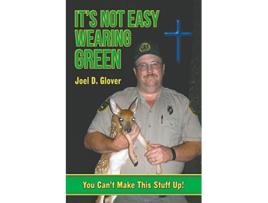 Livro Its Not Easy Wearing Green You Cant Make This Stuff Up de Joel D Glover (Inglês)