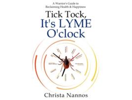 Livro Tick Tock, Its LYME Oclock de Christa Nannos (Inglês)