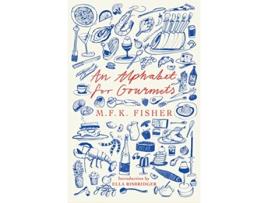 Livro An Alphabet for Gourmets de Fisher e Mfk (Inglês)