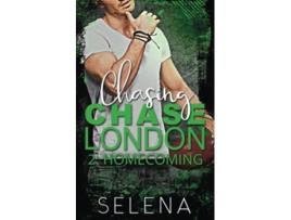 Livro Chasing Chase London Part 2 Homecoming de Selena (Inglês)