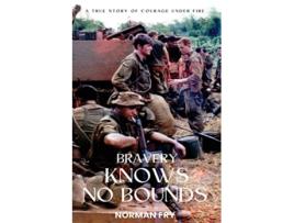 Livro Bravery Knows No Bounds de Norman Fry (Inglês)