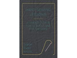 Livro Hand Sewing Lessons A Graded Course For Schools And For The Home de Sarah Ewell Krolik (Inglês)