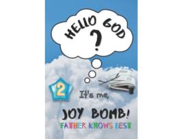 Livro Father Knows Best Hello God It’s Me Joy Bomb Childrens Chapter Book Fiction for 812 Silly but Serious Too de Joy Bomb (Inglês)