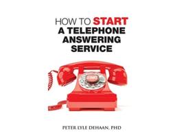 Livro How to Start a Telephone Answering Service Call Center Success series de Peter Lyle Dehaan Phd (Inglês)