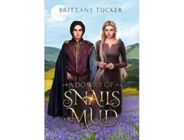Livro A Dowry of Snails and Mud de Brittany Tucker (Inglês - Capa Dura)