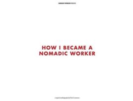 Livro How I Became a Nomadic Worker de Chris Lorensson (Inglês)