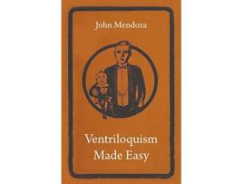 Livro Ventriloquism Made Easy de John Mendoza (Inglês)