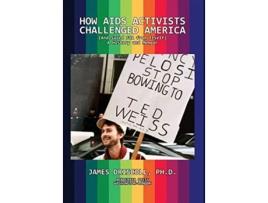 Livro How AIDS Activists Challenged America de James Driscoll Phd (Inglês - Capa Dura)