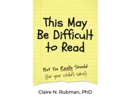 Livro This May Be Difficult to Read But You Really Should for your childs sake Education Parenting Matters de Claire N Rubman (Inglês)