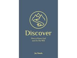 Livro Discover How to Know God and Do His Will de Jay Simala (Inglês)