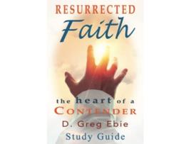 Livro Resurrected Faith The Heart of a Contender Study Guide de D Greg Ebie (Inglês)