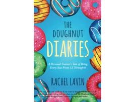 Livro The Doughnut Diaries A Personal Trainers Tale of Being Every Size From 12 Through 0 de Rachel Lavin (Inglês)