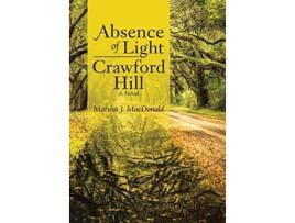 Livro Absence of LightCrawford Hill A Novel de Marsha J MacDonald (Inglês)