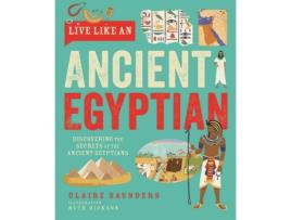Livro Live Like An Ancient Egyptian de Claire Saunders (Inglês - Capa Dura)