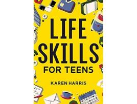 Livro Life Skills for Teens de Karen Harris (Inglês)