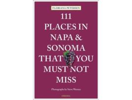 Livro 111 Places in Napa and Sonoma That You Must Not Miss de Floriana Petersen e Steve Werney (Inglês)