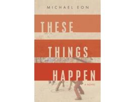 Livro These Things Happen de Michael Eon (Inglês)