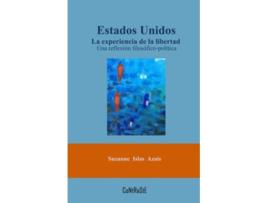 Livro Estados Unidos La experiencia de la libertad Una reflexión filosóficopolítica Spanish Edition de Suzane Islas Azais (Espanhol)