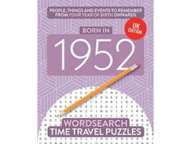 Livro Born in 1952 Your Life in Wordsearch Puzzles Time Travel Wordsearch Puzzles de Time Travel Puzzles (Inglês)