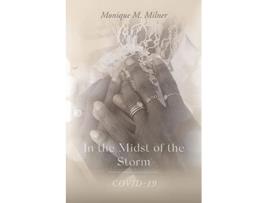 Livro In the Midst of the Storm COVID19 de Monique M Milner (Inglês)