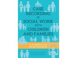Livro CASE RECORDING IN SOCIAL WORK WITH CHILDREN AND FAMILIES de Rebecca O'Keefe (Inglês)