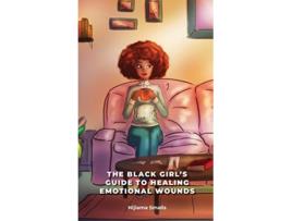 Livro The Black Girls Guide to Healing Emotional Wounds de Nijiama Smalls (Inglês)
