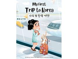 Livro My First Trip to Korea Bilingual KoreanEnglish Childrens Book de Yeonsil Yoo (Inglês)