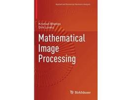 Livro Mathematical Image Processing Applied and Numerical Harmonic Analysis de Kristian Bredies e Dirk Lorenz (Inglês - Capa Dura)