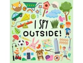 Livro I Spy Outside A Fun Guessing Game for 25 Year Olds I Spy Book Collection for Kids de Webber Books I SPY Books For Preschoolers (Inglês)