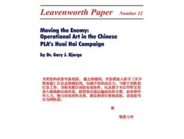 Livro Moving the Enemy Operational Art in the Chinese PLAs Huai Hai Campaign de Gary J Bjorge (Inglês)