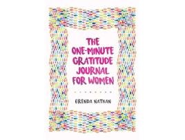 Livro The OneMinute Gratitude Journal for Women A Journal for SelfCare and Happiness de Brenda Nathan (Inglês)