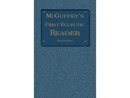 Livro McGuffeys First Eclectic Reader de William Holmes Mcguffey (Inglês - Capa Dura)