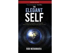 Livro The Elegant Self A Radical Approach to Personal Evolution for Greater Influence in Life de Robert Lundin McNamara (Inglês)