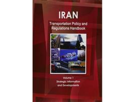 Livro Iran Transportation Policy and Regulations Handbook World Business and Investment Library de Ibp Usa (Inglês)