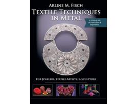Livro Textile Techniques in Metal de Arline Fisch (Inglês - Capa Dura)