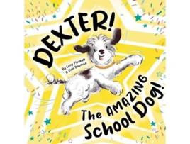 Livro Dexter! The AMAZING School Dog! de Lucy Plunkett (Inglês)