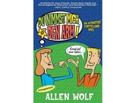 Livro Du Nimmst Mich Auf Den Arm Das ultimative StorytellingSpiel German Edition de Allen Wolf (Alemão)