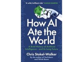 Livro How AI Ate the World de Chris Stokel-Walker (Inglês)