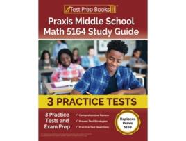 Livro Praxis Middle School Math 5164 Study Guide de Joshua Rueda (Inglês)