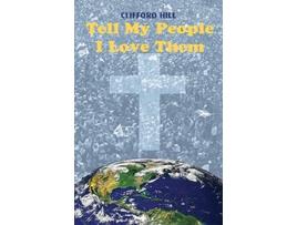 Livro Tell My People I Love Them de Clifford Hill (Inglês)