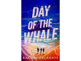 Livro Day of the Whale de Rachel Delahaye (Inglês)