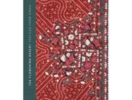 Livro The Flowering Desert Textiles From Sindh de Nasreen Askari e Hasan Askari (Inglês - Capa Dura)