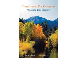Livro Transitioned for Greatness Knowing Your Seasons de Marvin Lee Moore Jr (Inglês)